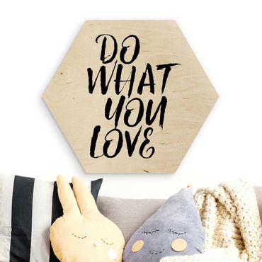 Hexagon Bild Holz - Do what you love