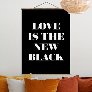 Stoffbild mit Posterleisten - Love is the new black - Hochformat 3:4