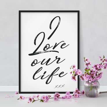 Bild mit Rahmen - I Love Our Life - Hochformat
