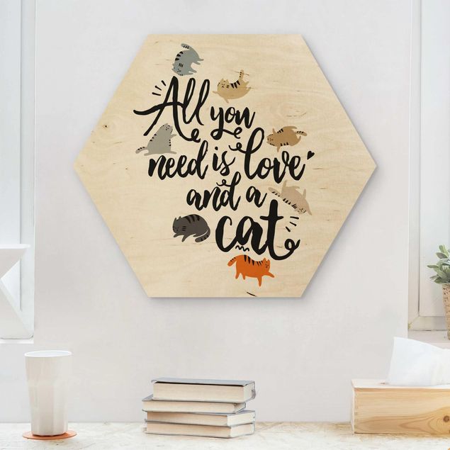 Prints på træ ordsprog All You Need Is Love And A Cat