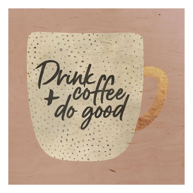 Billeder Elisabeth Fredriksson Drink Coffee, Do Good - White
