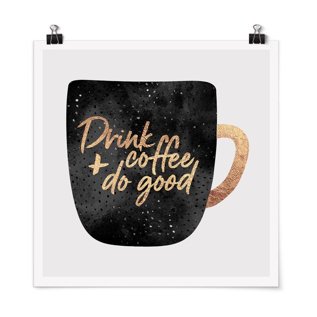 Plakater ordsprog Drink Coffee, Do Good - Black