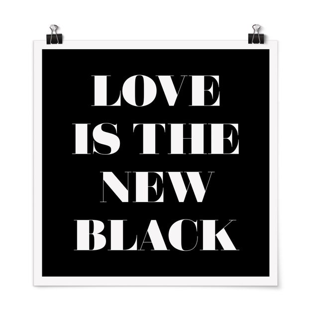 Plakater ordsprog Love Is The New Black