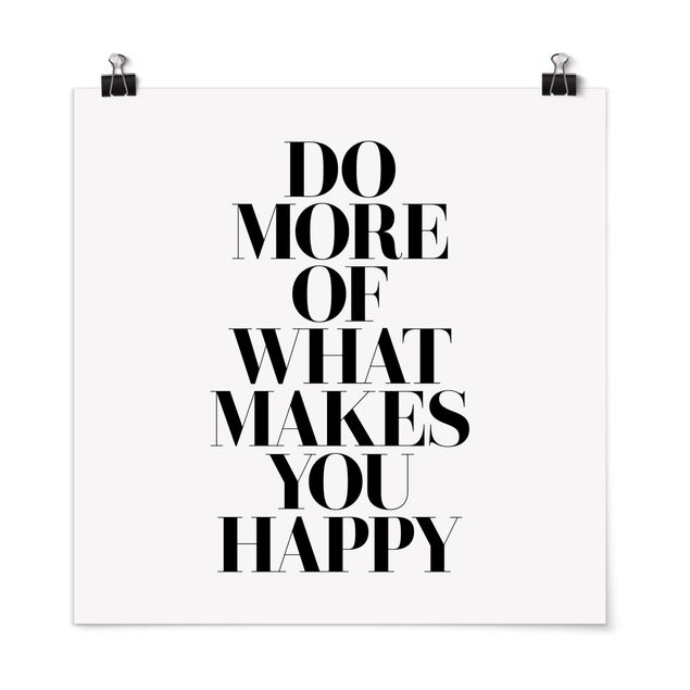 Plakater ordsprog Do More Of What Makes You Happy