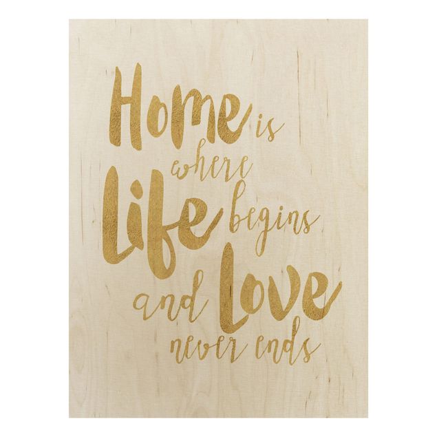 Prints på træ ordsprog Home Is Where Life Begins Gold