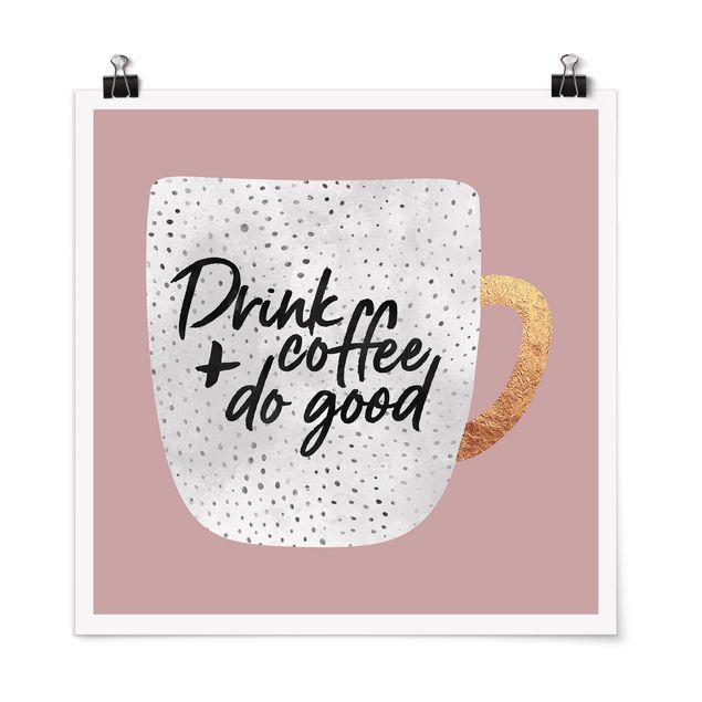 Plakater ordsprog Drink Coffee, Do Good - White