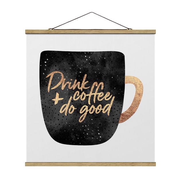 Billeder ordsprog Drink Coffee, Do Good - Black