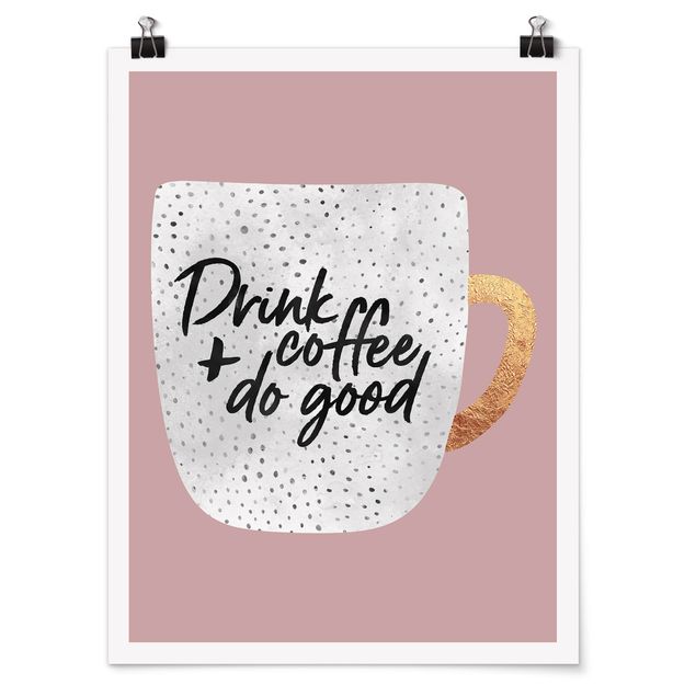 Plakater ordsprog Drink Coffee, Do Good - White