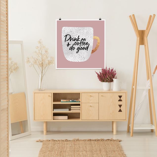Plakater kunsttryk Drink Coffee, Do Good - White