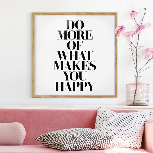Indrammede plakater sort og hvid Do More Of What Makes You Happy