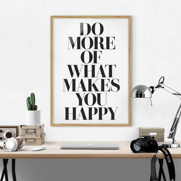 Indrammede plakater ordsprog Do More Of What Makes You Happy