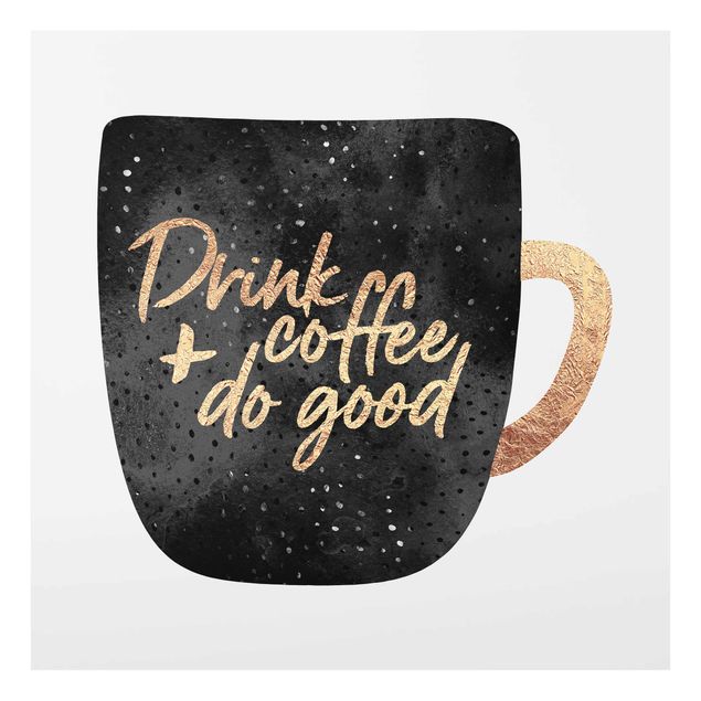 Billeder kunsttryk Drink Coffee, Do Good - Black