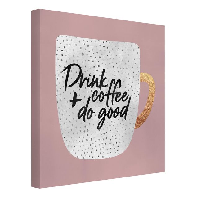 Billeder på lærred mønstre Drink Coffee, Do Good - White