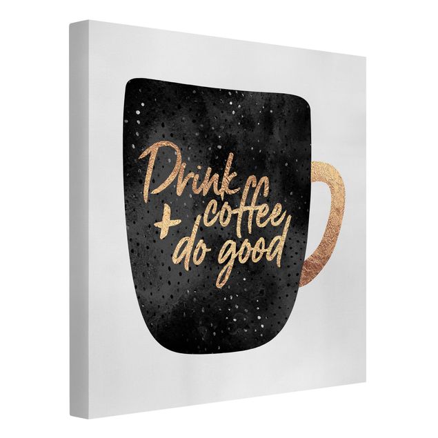 Billeder på lærred ordsprog Drink Coffee, Do Good - Black