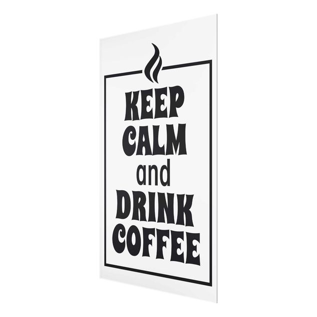Glasbilleder ordsprog Keep Calm And Drink Coffee