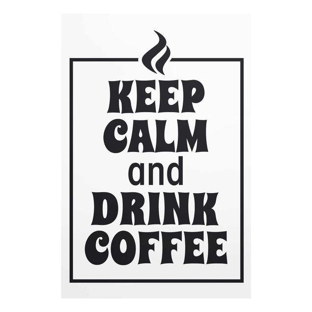 Billeder sort og hvid Keep Calm And Drink Coffee