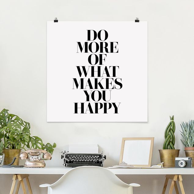 Plakater sort og hvid Do More Of What Makes You Happy