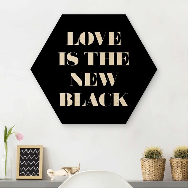 Prints på træ ordsprog Love Is The New Black