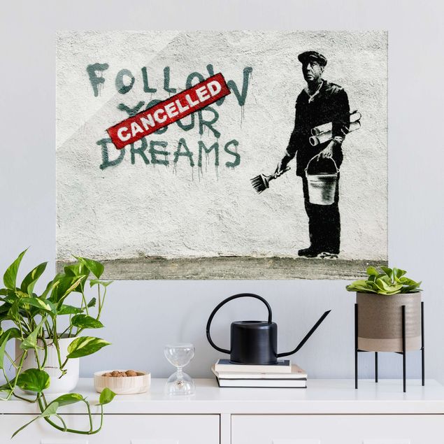 Glasbilleder sort og hvid Follow Your Dreams - Brandalised ft. Graffiti by Banksy