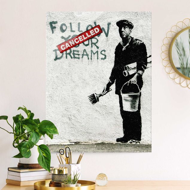 Glasbilleder sort og hvid Follow Your Dreams - Brandalised ft. Graffiti by Banksy