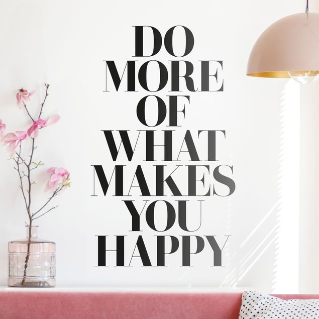 Wallstickers ordsprog Do More Of What Makes You Happy