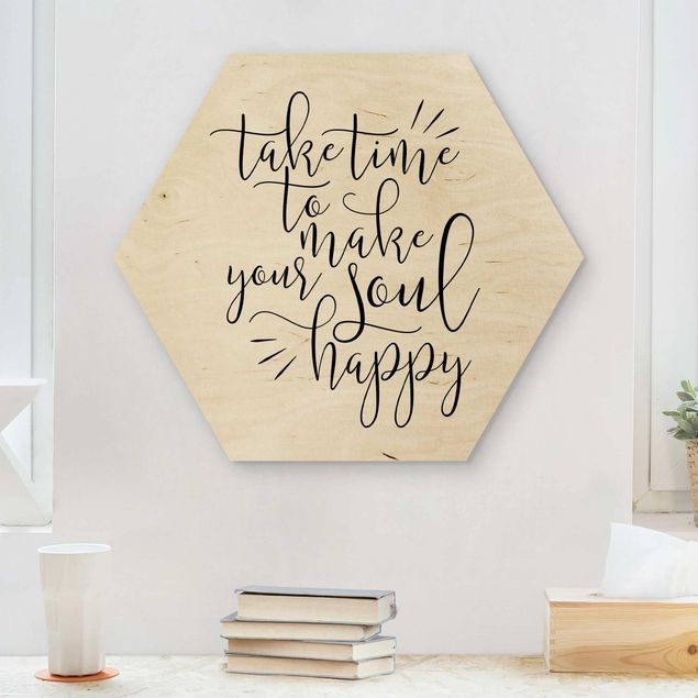Prints på træ ordsprog Take Time To Make Your Soul Happy
