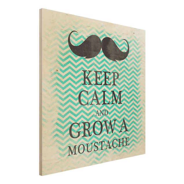 Prints på træ ordsprog No.YK26 Keep Calm And Grow A Mustache