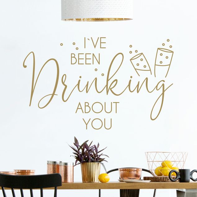 Wallstickers ordsprog I`ve Been Drinking About You
