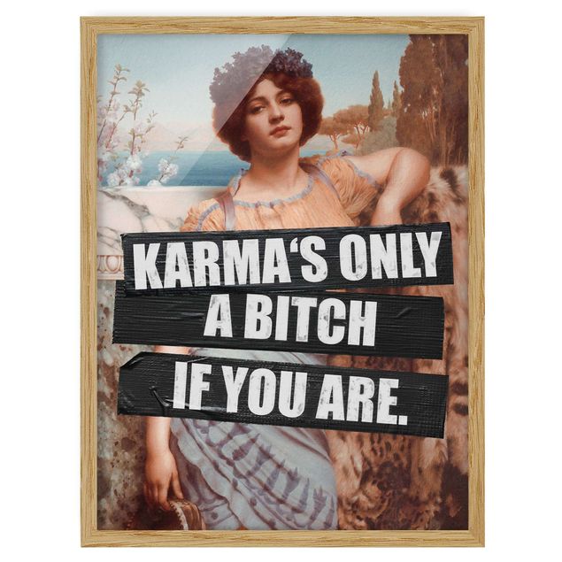 Indrammede plakater kunsttryk Karma's Only A Bitch If You Are