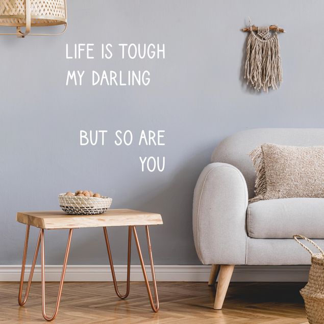 Wallstickers Life Is Tough My Darling