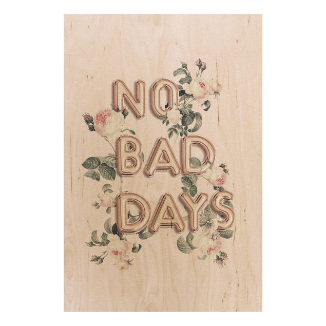 Prints på træ ordsprog No Bad Days
