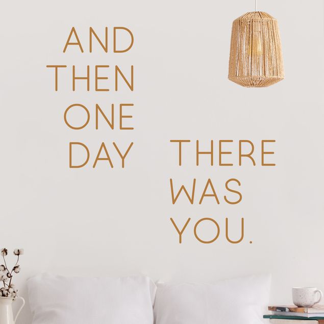 Wallstickers ordsprog One Day There Was You